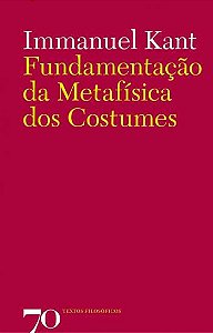 FUNDAMENTACAO DA METAFISICA DOS COSTUMES