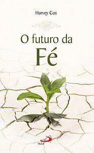 O FUTURO DA FÉ