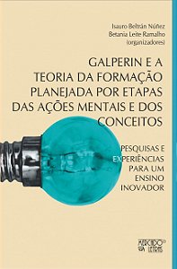 GALPERIN E A TEORIA DA FORMAÇÃO PLANEJADA POR ETAPAS DAS AÇÕES MENTAIS E DOS CONCEITOS