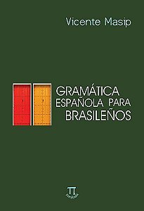 GRAMÁTICA ESPAÑOLA PARA BRASILEÑOS- VOLUME I