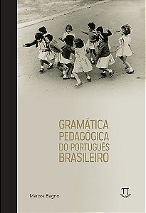 GRAMATICA PEDAGÓGICA DO PORTUGUÊS BRASILEIRO