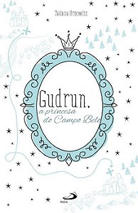 GUDRUN, A PRINCESA DO CAMPO BELO