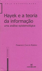 HAYEK E A TEORIA DA INFORMACAO - NA ANALISE EPISTE