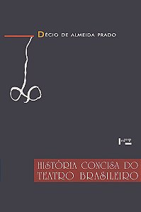 HISTÓRIA CONCISA DO TEATRO BRASILEIRO - VOL. 1