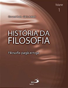 HISTÓRIA DA FILOSOFIA - VOLUME 1 - FILOSOFIA PAGÃ ANTIGA - VOL. 1