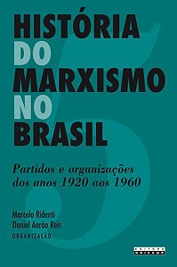 HISTÓRIA DO MARXISMO NO BRASIL - VOL. 5 - VOL. 5