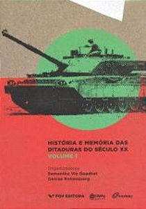 HISTÓRIA E MEMÓRIA DAS DITADURAS DO SÉCULO XX - VOLUME 1