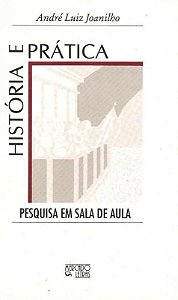 HISTORIA E PRATICA - PESQUISA EM SALA DE AULA