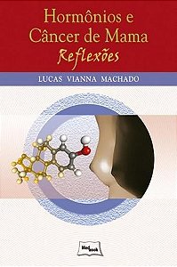 HORMÔNIOS E CÂNCER DE MAMA - REFLEXÕES