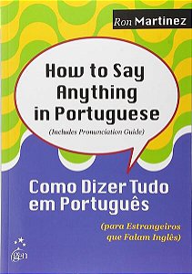 HOW TO SAY ANYTHING IN PORTUGUESE