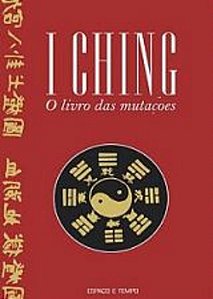 I CHING - O LIVRO DAS MUTACOES