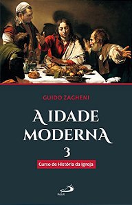 A IDADE MODERNA - VOL. 3