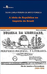 A IDEIA DE REPÚBLICA NO IMPÉRIO DO BRASIL