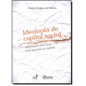 IDEOLOGIA DO CAPITAL SOCIAL - ATRIBUINDO UMA FACE