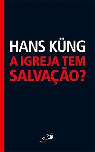 A IGREJA TEM SALVAÇÃO?