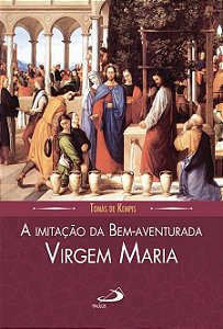 A IMITAÇÃO DA BEM-AVENTURADA VIRGEM MARIA
