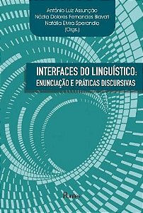 INTERFACES DO LINGUISTICO - ENUNCIACAO E PRATICAS