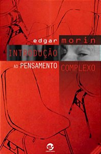 INTRODUÇÃO AO PENSAMENTO COMPLEXO