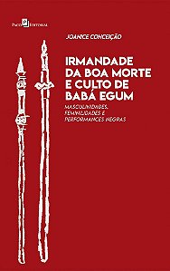 IRMANDADE DA BOA MORTE E CULTO DE BABÁ EGUM