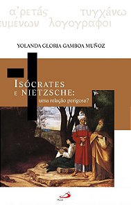 ISÓCRATES E NIETZSCHE: UMA RELAÇÃO PERIGOSA ?