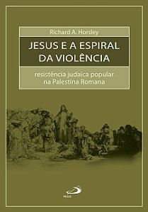 JESUS E A ESPIRAL DA VIOLÊNCIA