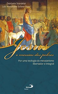 JESUS, O MESSIAS DOS POBRES