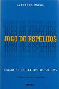 JOGO DE ESPELHOS - ENSAIOS DE CULTURA BRASILEIRA