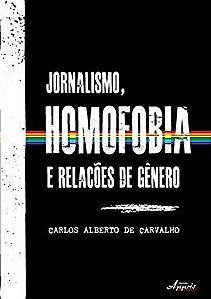 JORNALISMO, HOMOFOBIA E RELACOES DE GENERO