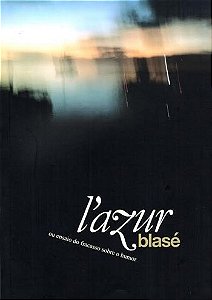 L´ AZUR BLASE OU ENSAIO DO FRACASSO SOBRE O HUMOR