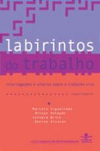 LABIRINTOS DO TRABALHO - INTERROGACOES E OLHARES S