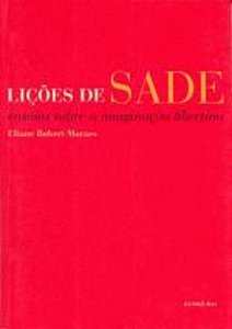 LICOES DE SADE - ENSAIOS SOBRE A IMAGINACAO LIBERT