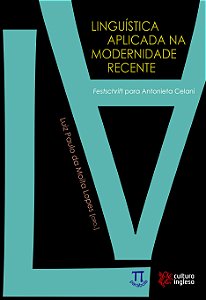 LINGUÍSTICA APLICADA NA MODERNIDADE RECENTE. FESTSCHRIFT PARA ANTONIETA CELANI