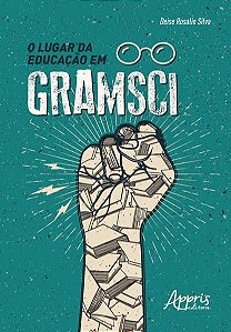 O LUGAR DA EDUCAÇÃO EM GRAMSCI