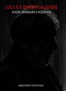 LULA E A ESPIRITUALIDADE