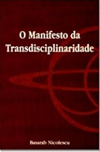 MANIFESTO DA TRANSDISPLINARIDADE, O
