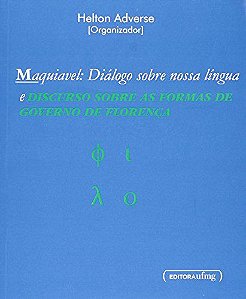 MAQUIAVEL - DIALOGO SOBRE NOSSA LINGUA E DISCURSO