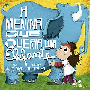 A MENINA QUE QUERIA UM ELEFANTE