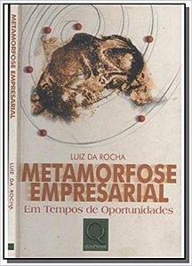 METAMORFOSE EMPRESARIAL - EM TEMPOS DE OPORTUNIDAD