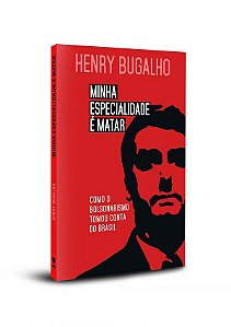 MINHA ESPECIALIDADE É MATAR