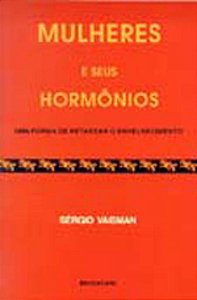 MULHERES E SEUS HORMONIOS - UMA FORMA DE RETARDAR