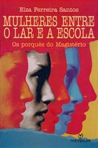 MULHERES ENTRE O LAR E A ESCOLA