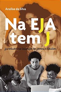 NA EJA TEM J: JUVENTUDES NA EDUCAÇÃO DE JOVENS E ADULTOS
