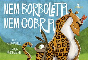 NEM BORBOLETA, NEM COBRA