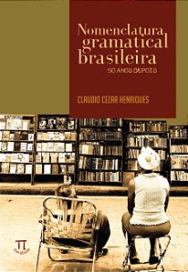NOMENCLATURA GRAMATICAL BRASILEIRA. 50 ANOS DEPOIS