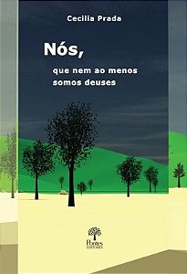 NOS QUE NEM AO MENOS SOMOS DEUSES