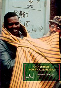 ORA (DIREIS) PUXAR CONVERSA!