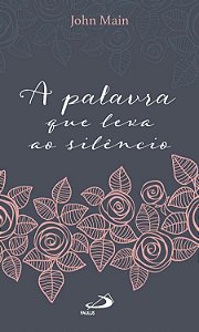 A PALAVRA QUE LEVA AO SILÊNCIO