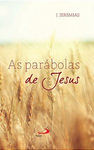 AS PARÁBOLAS DE JESUS