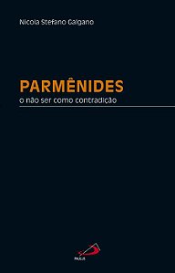 PARMÊNIDES: O NÃO SER COMO CONTRADIÇÃO