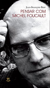 PENSAR COM MICHEL FOUCAULT